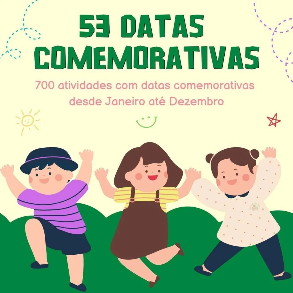 Atividades 53 Datas Comemorativas | Ano Letivo Completo
