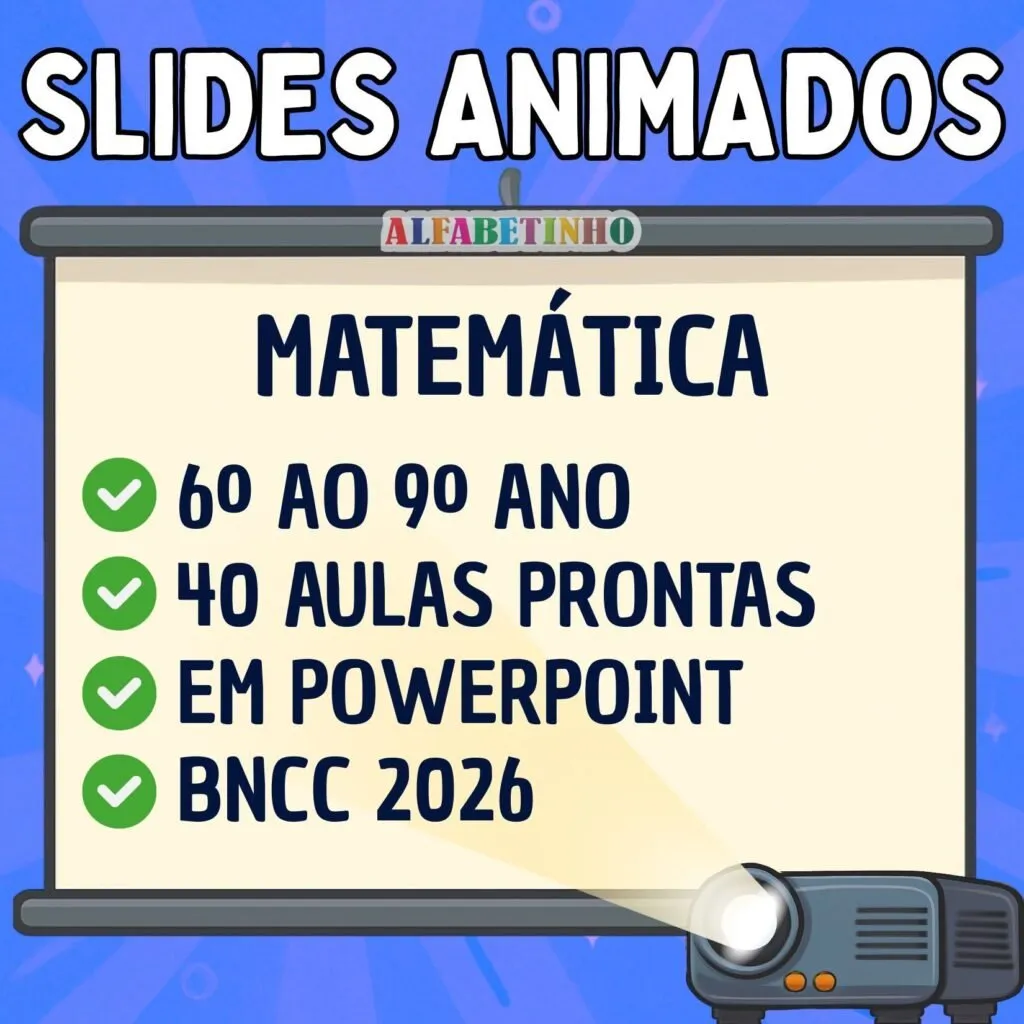 SLIDES ANIMADOS - MATEMÁTICA - 6º AO 9º ANO - BNCC 2026